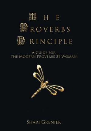 The Proverbs Principle de Shari Beck