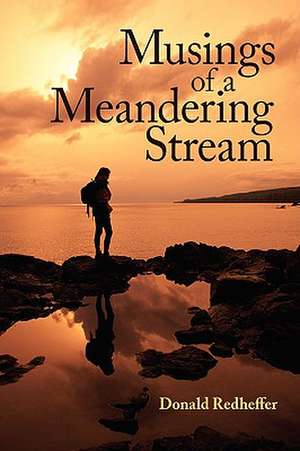 Musings of a Meandering Stream de Donald Redheffer