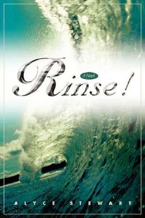 Rinse! de Alyce Stewart