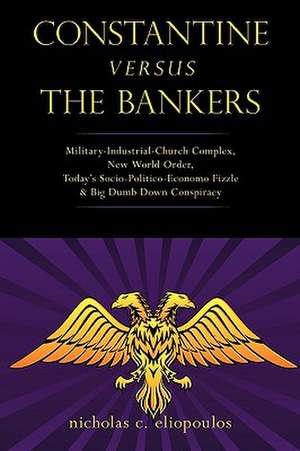 Constantine Versus the Bankers de C. Eliopoulos Nicholas C. Eliopoulos