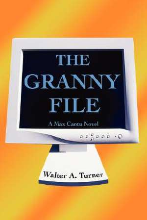 The Granny File de Walter A. Turner