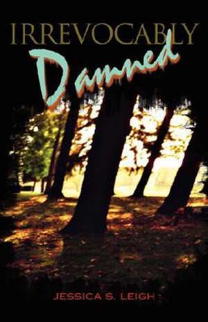 Irrevocably Damned de Jessica S. Leigh