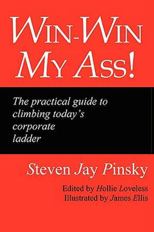 Win-Win My Ass! de Steven Jay Pinsky