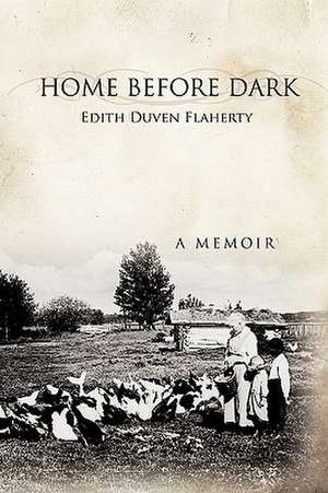 Home Before Dark de Edith Duven Flaherty