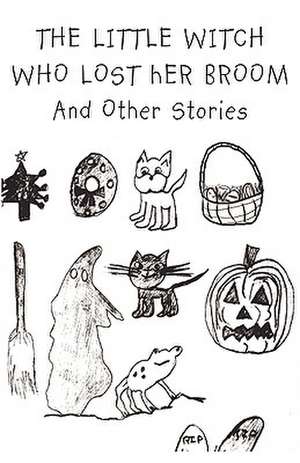 The Little Witch Who Lost Her Broom and Other Stories de Taylor Dunsany