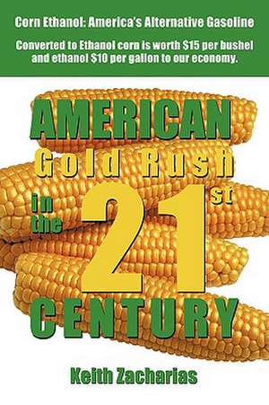 American Gold Rush in the Twenty-First Century de Keith Zacharias