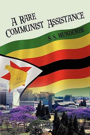 A Rare Communist Assistance de S. S. Mundembe