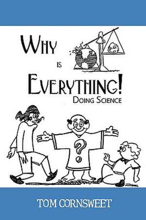 Why Is Everything! de Tom Cornsweet