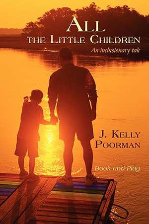 All the Little Children de J. Kelly Poorman