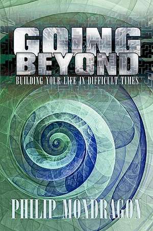 Going Beyond de Philip Mondragon