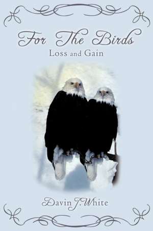 For the Birds de Davin J. White