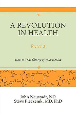 A Revolution in Health Part 2 de Nd John Neustadt