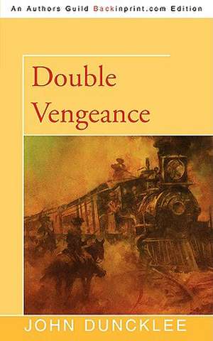 Double Vengeance de John Duncklee