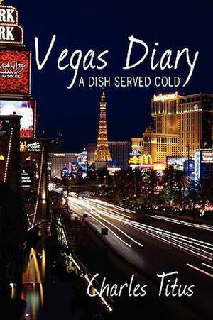 Vegas Diary de Charles Titus