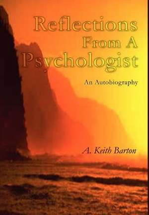 Reflections from a Psychologist de A. Keith Barton