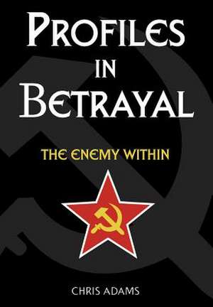 Profiles in Betrayal de Chris Adams