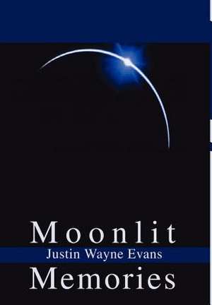 Moonlit Memories de Justin W. Evans