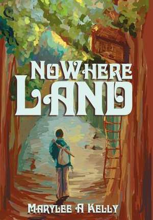 Nowhere Land de Marylee A. Kelly