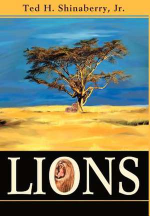 Lions de Ted H. Jr. Shinaberry