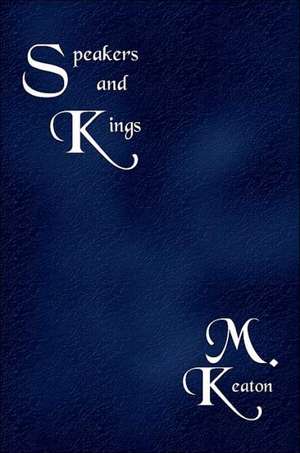 Speakers and Kings de M. Keaton