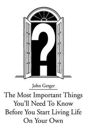 The Most Important Things You de John Gerger