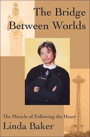 The Bridge Between Worlds de Linda Baker