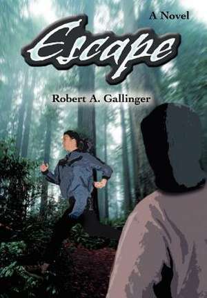 Escape de Robert A. Gallinger