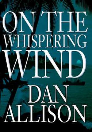 On the Whispering Wind de Dan Allison