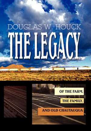 The Legacy de Douglas W. Houck