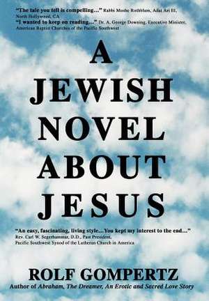 A Jewish Novel about Jesus de Rolf Gompertz