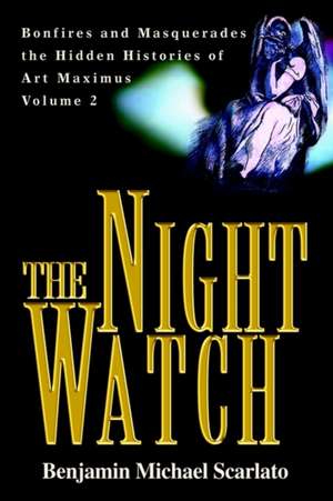 The Night Watch de Benjamin Michael Scarlato