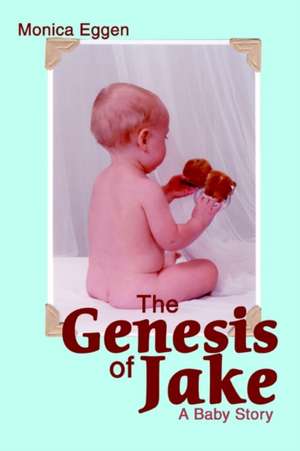 The Genesis of Jake de Monica L. Eggen