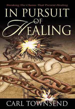 In Pursuit of Healing de Carl Townsend