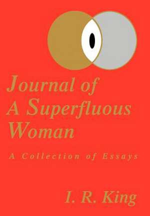 Journal of a Superfluous Woman de I. R. King