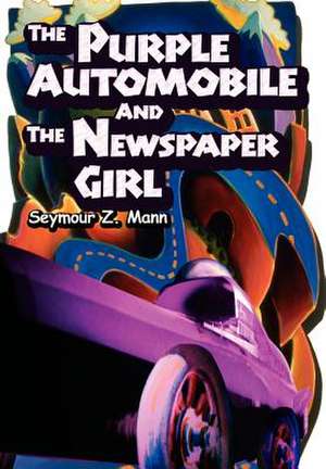 The Purple Automobile and the Newspaper Girl de Seymour Z. Mann