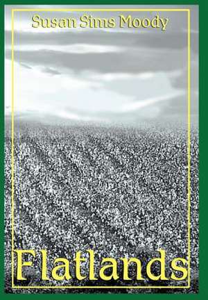 Flatlands de Susan Sims Moody