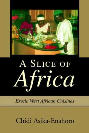 A Slice of Africa de Chidi Asika-Enahoro