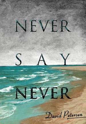 Never Say Never de David Petersen