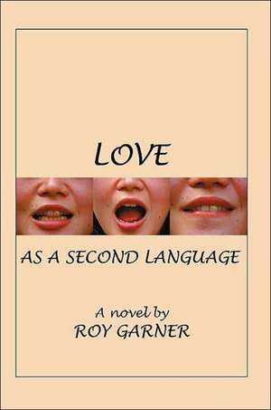 Love as a Second Language de Roy Garner