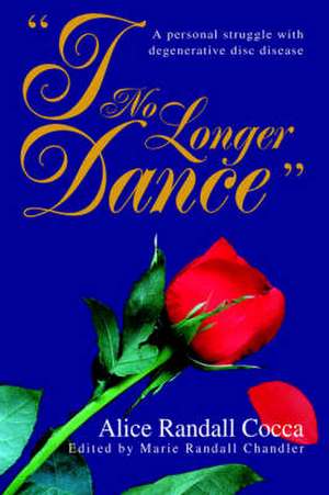 I No Longer Dance de Alice Randall Cocca