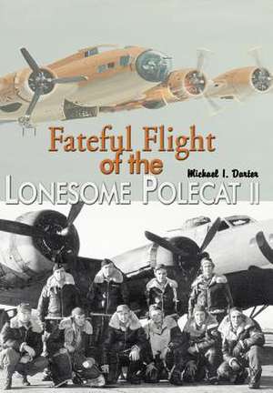 Fateful Flight of the Lonesome Polecat II de Michael I. Darter