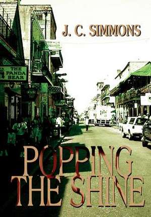 Popping the Shine de J. C. Simmons