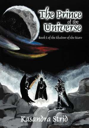 The Prince of the Universe de Kasandra M. Strid