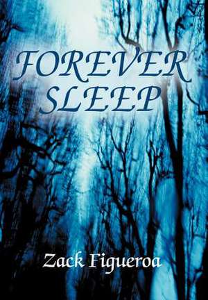 Forever Sleep de Zack Figueroa