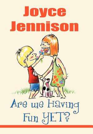 Are We Having Fun Yet? de Joyce Jennison