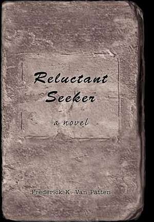 Reluctant Seeker de Frederick K. Van Patten