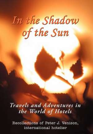 In the Shadow of the Sun de Peter J. Venison