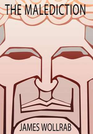 The Malediction de James E Wollrab