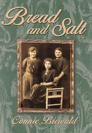 Bread and Salt de Connie Biewald