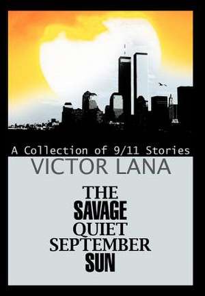 The Savage Quiet September Sun de Victor Lana